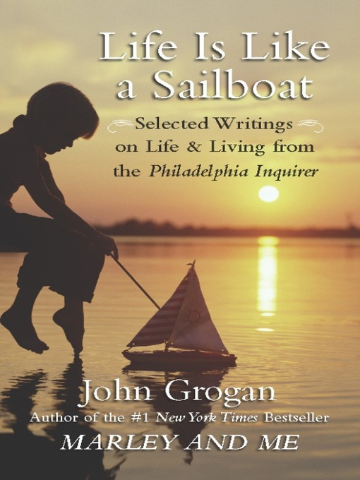 Title details for Life is Like a Sailboat by John Grogan - Available
